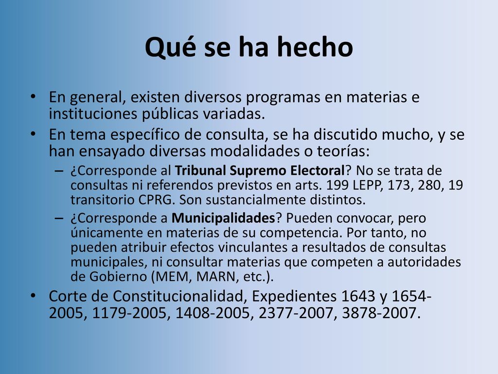 Qué se ha hecho En general, existen diversos programas en materias e instituciones públicas variadas.
