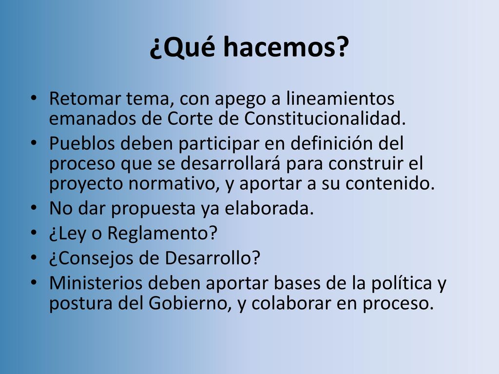 ¿Qué hacemos Retomar tema, con apego a lineamientos emanados de Corte de Constitucionalidad.