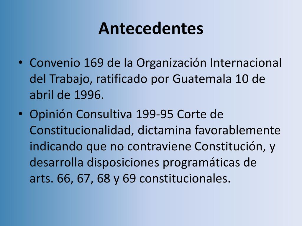 Antecedentes Convenio 169 de la Organización Internacional del Trabajo, ratificado por Guatemala 10 de abril de