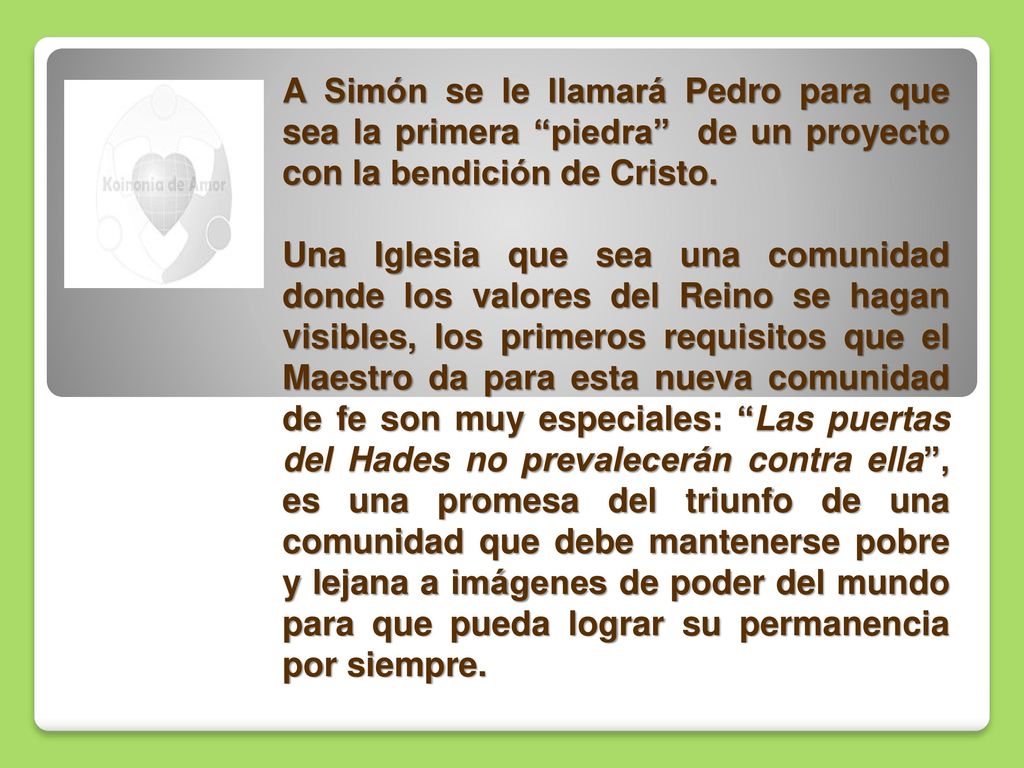 A Simón se le llamará Pedro para que sea la primera piedra de un proyecto con la bendición de Cristo.