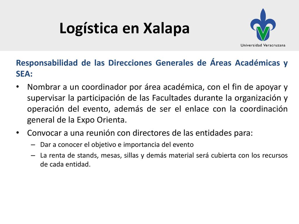Logística en Xalapa Responsabilidad de las Direcciones Generales de Áreas Académicas y SEA: