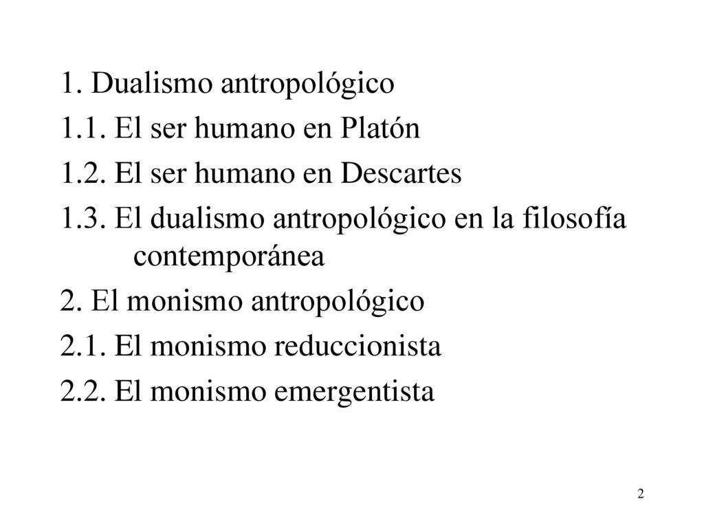 1. Dualismo antropológico El ser humano en Platón 1. 2