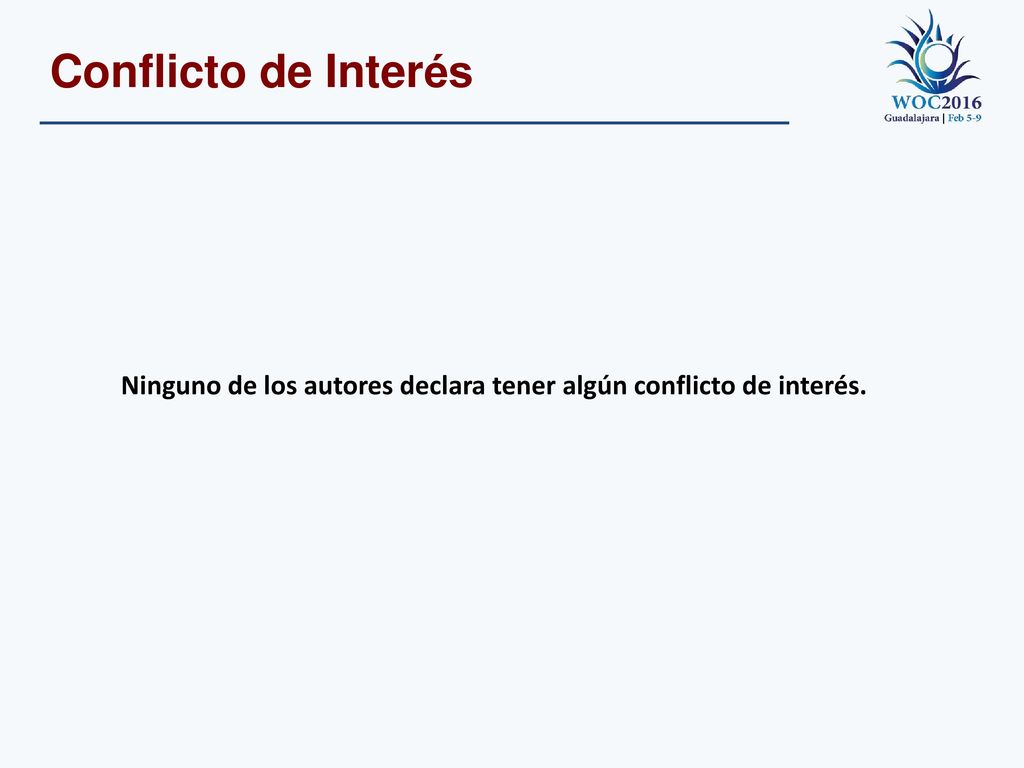 Conflicto de Interés Ninguno de los autores declara tener algún conflicto de interés.