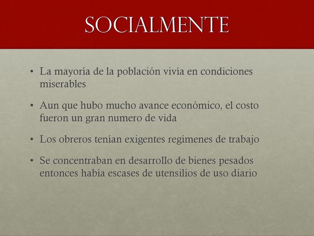 Socialmente La mayoría de la población vivía en condiciones miserables