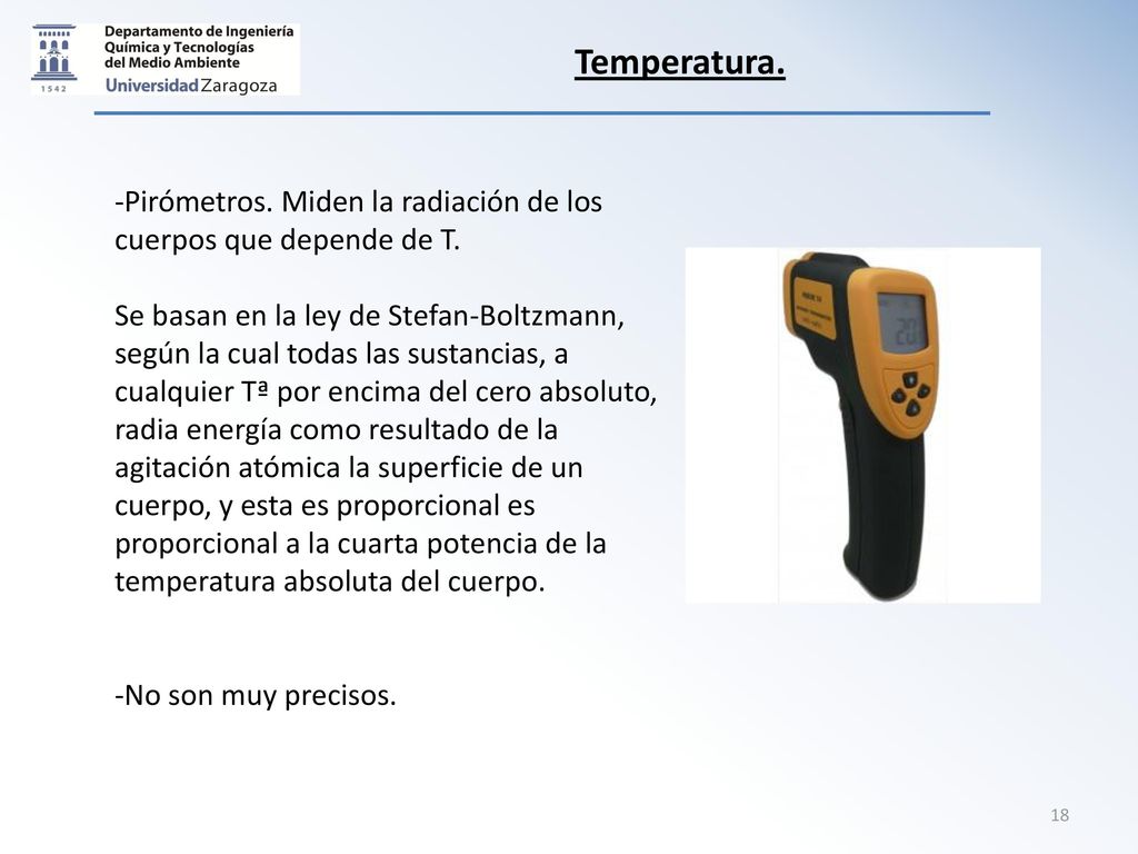Temperatura. Pirómetros. Miden la radiación de los cuerpos que depende de T.