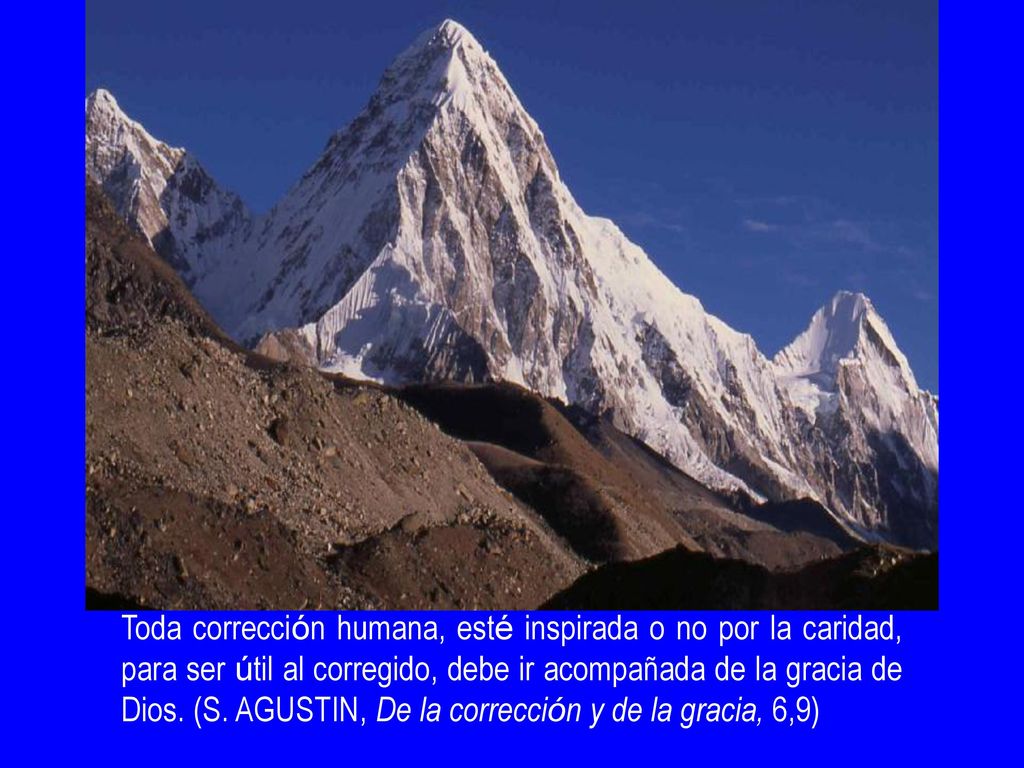 Toda corrección humana, esté inspirada o no por la caridad, para ser útil al corregido, debe ir acompañada de la gracia de Dios.
