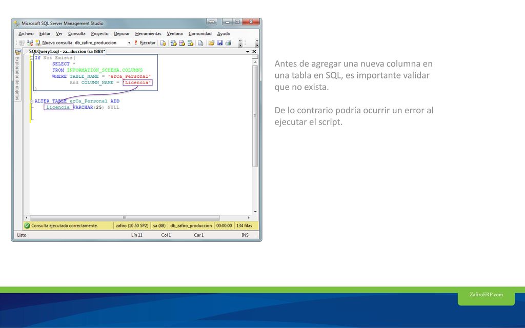 Antes de agregar una nueva columna en una tabla en SQL, es importante validar que no exista.