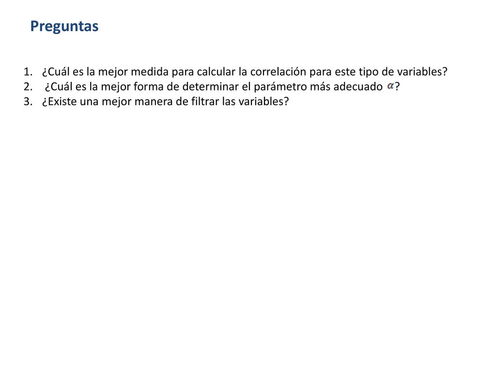 Preguntas ¿Cuál es la mejor medida para calcular la correlación para este tipo de variables
