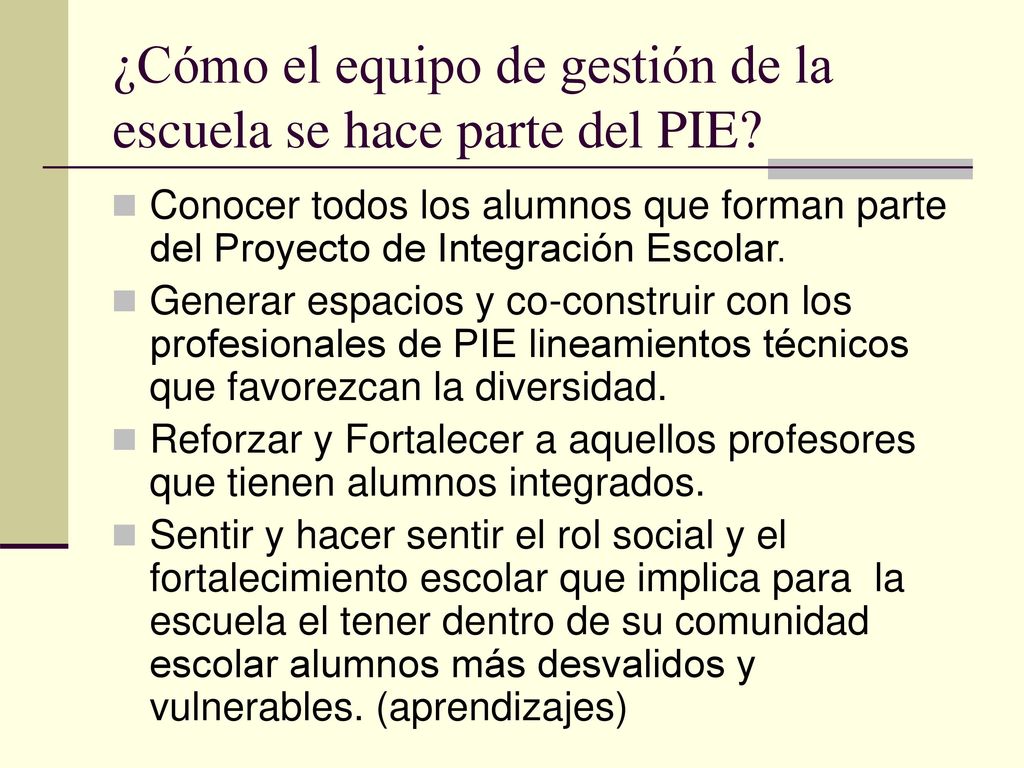 ¿Cómo el equipo de gestión de la escuela se hace parte del PIE