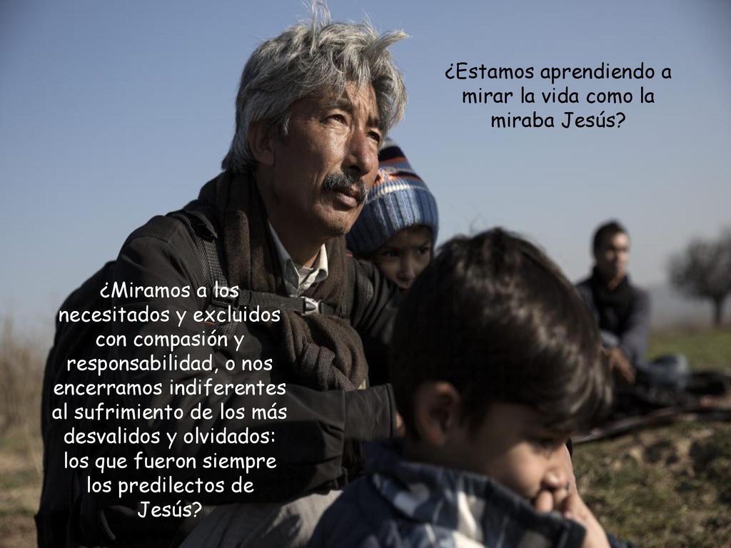¿Estamos aprendiendo a mirar la vida como la miraba Jesús