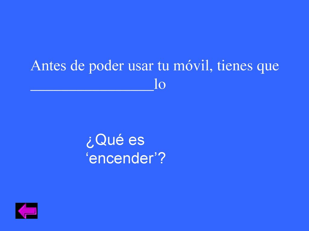 Antes de poder usar tu móvil, tienes que ________________lo