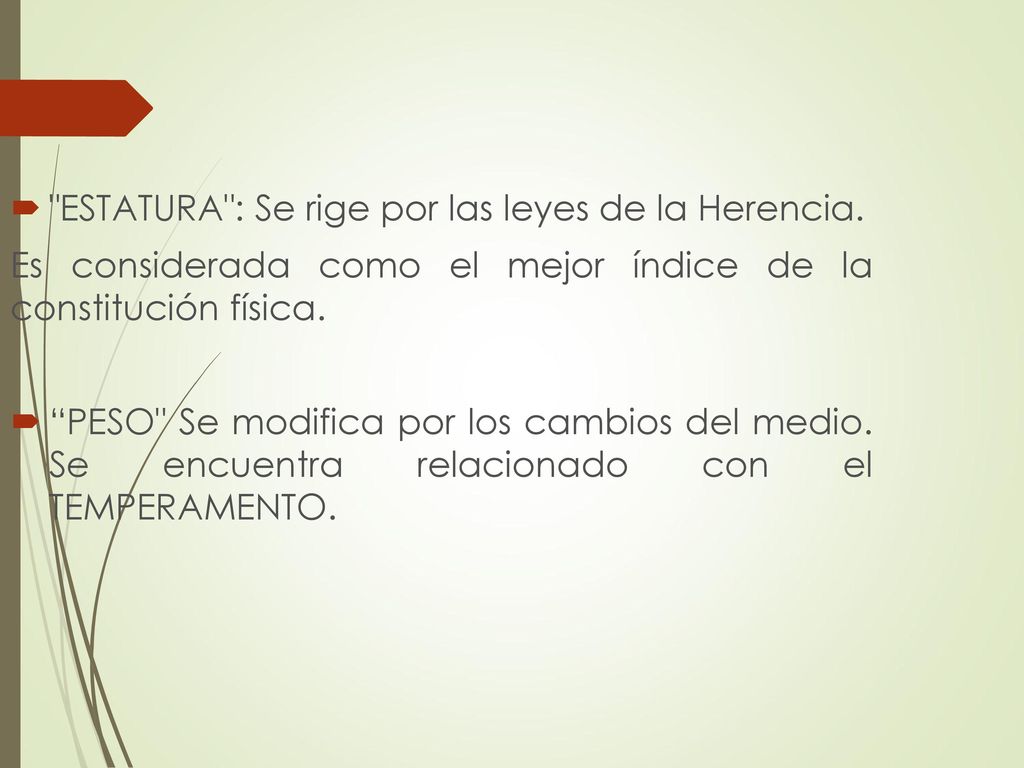 ESTATURA : Se rige por las leyes de la Herencia.