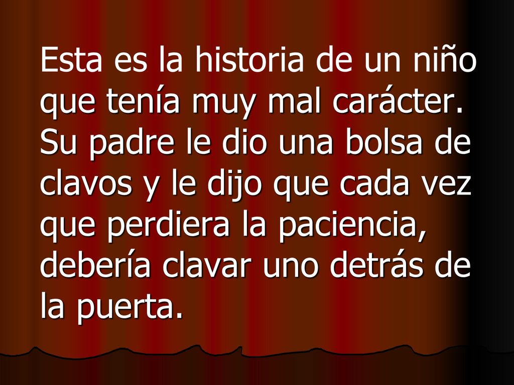 Esta es la historia de un niño que tenía muy mal carácter