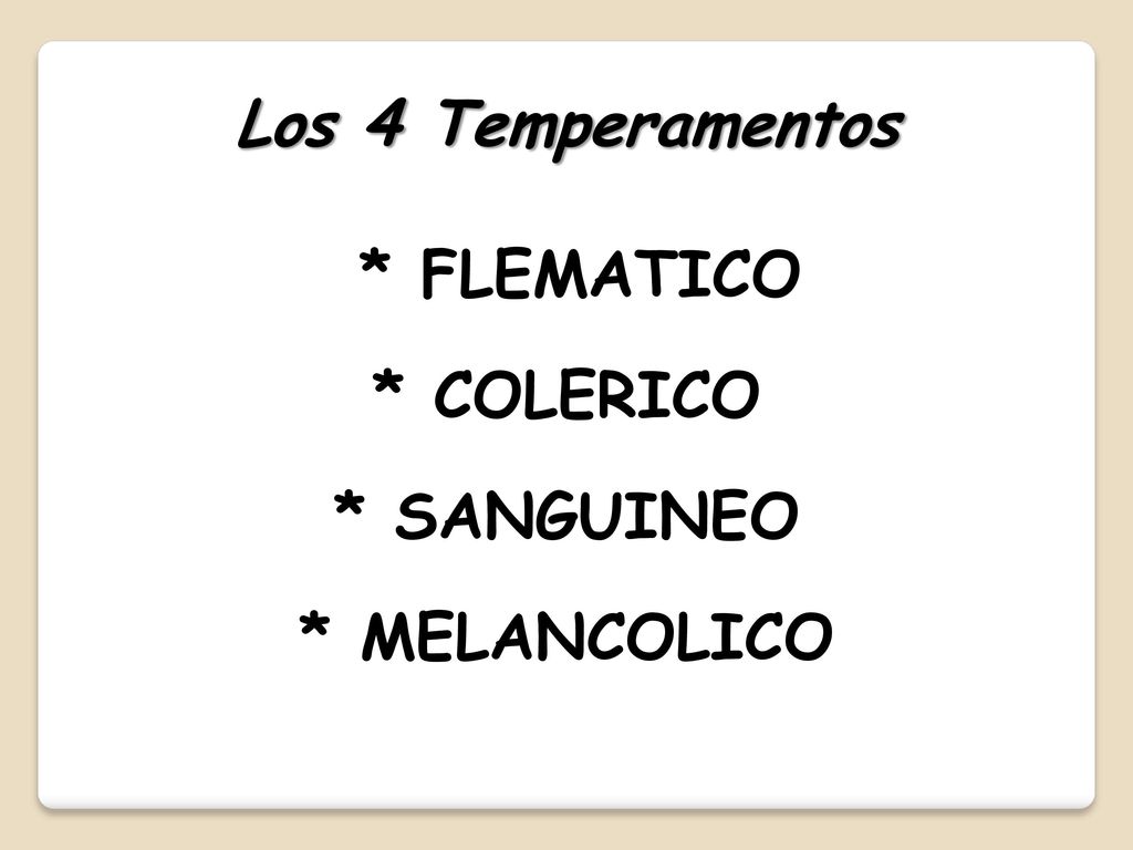 Los 4 Temperamentos * FLEMATICO * COLERICO * SANGUINEO * MELANCOLICO