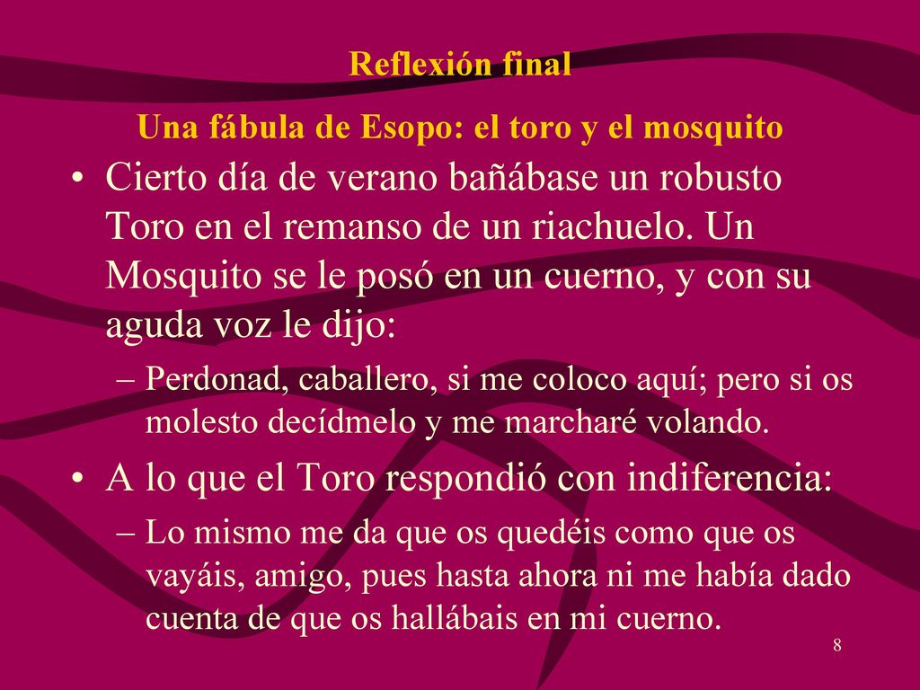 Reflexión final Una fábula de Esopo: el toro y el mosquito
