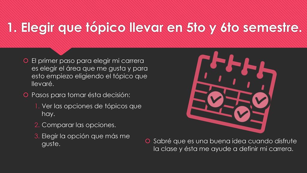 1. Elegir que tópico llevar en 5to y 6to semestre.
