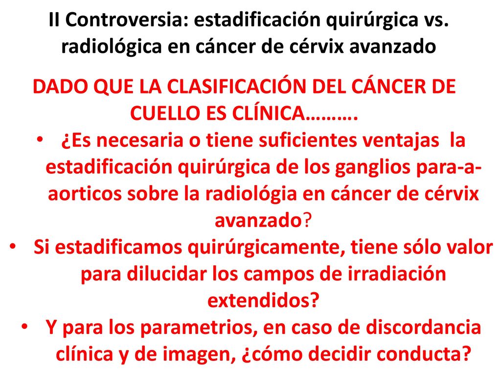 DADO QUE LA CLASIFICACIÓN DEL CÁNCER DE CUELLO ES CLÍNICA……….