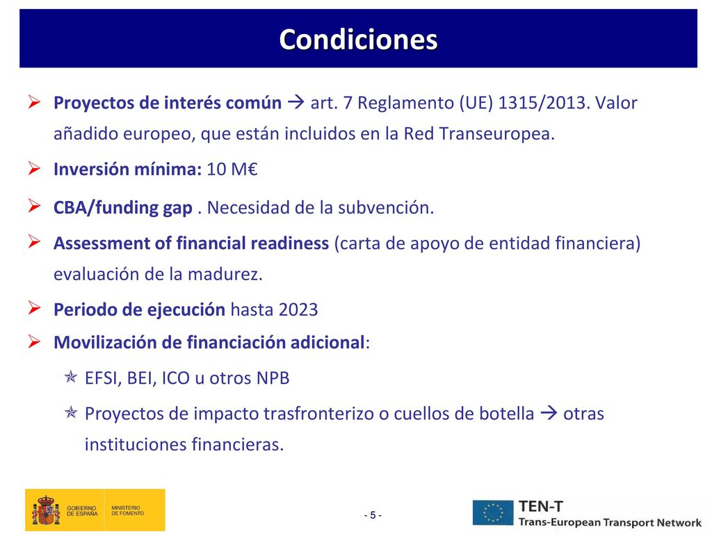 Condiciones Proyectos de interés común  art. 7 Reglamento (UE) 1315/2013. Valor añadido europeo, que están incluidos en la Red Transeuropea.