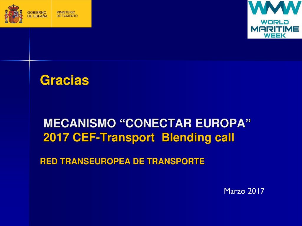 Gracias MECANISMO CONECTAR EUROPA 2017 CEF-Transport Blending call RED TRANSEUROPEA DE TRANSPORTE