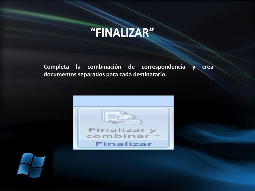 FINALIZAR Completa la combinación de correspondencia y crea documentos separados para cada destinatario.