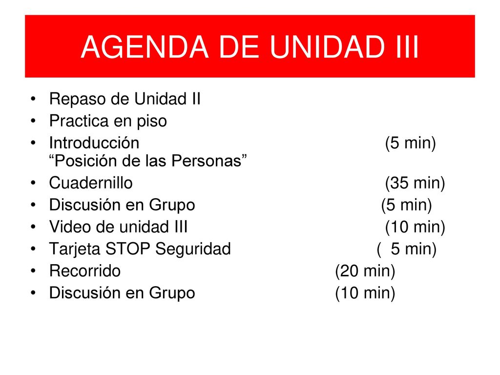AGENDA DE UNIDAD III Repaso de Unidad II Practica en piso