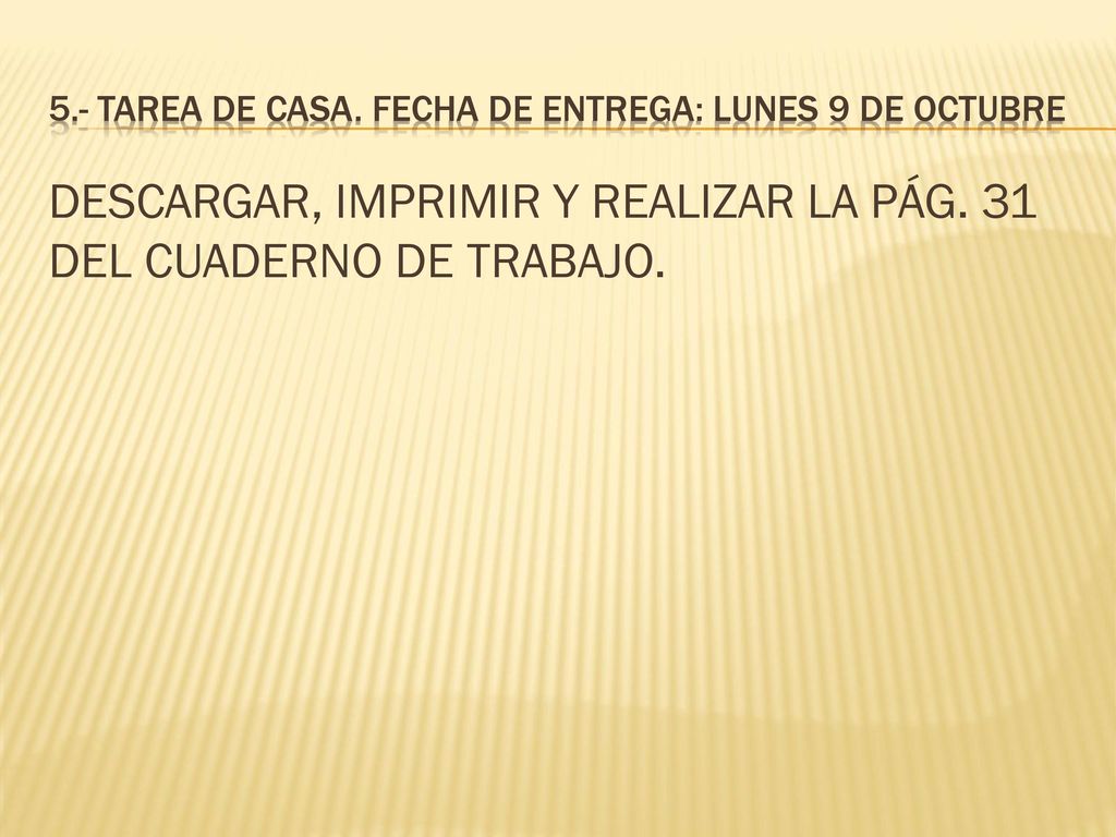 5.- tarea de casa. Fecha de entrega: lunes 9 de octubre