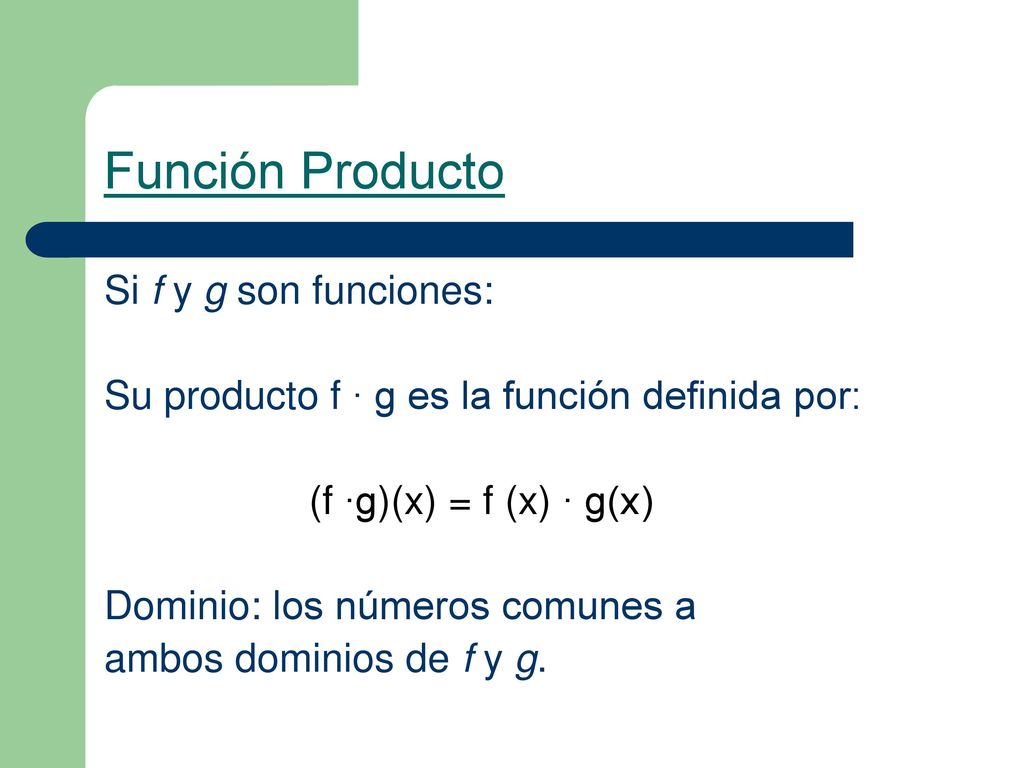 Función Producto Si f y g son funciones: