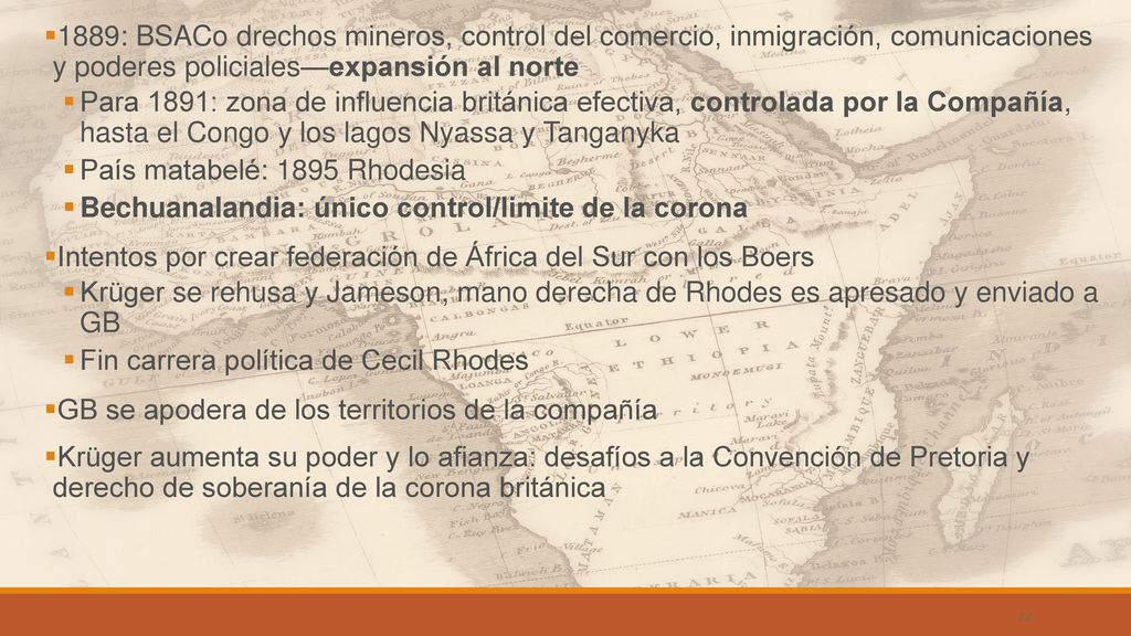 1889: BSACo drechos mineros, control del comercio, inmigración, comunicaciones y poderes policiales—expansión al norte