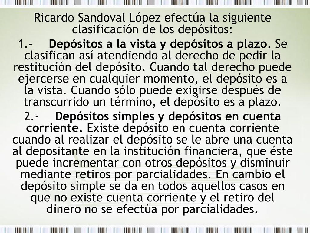 Ricardo Sandoval López efectúa la siguiente clasificación de los depósitos: