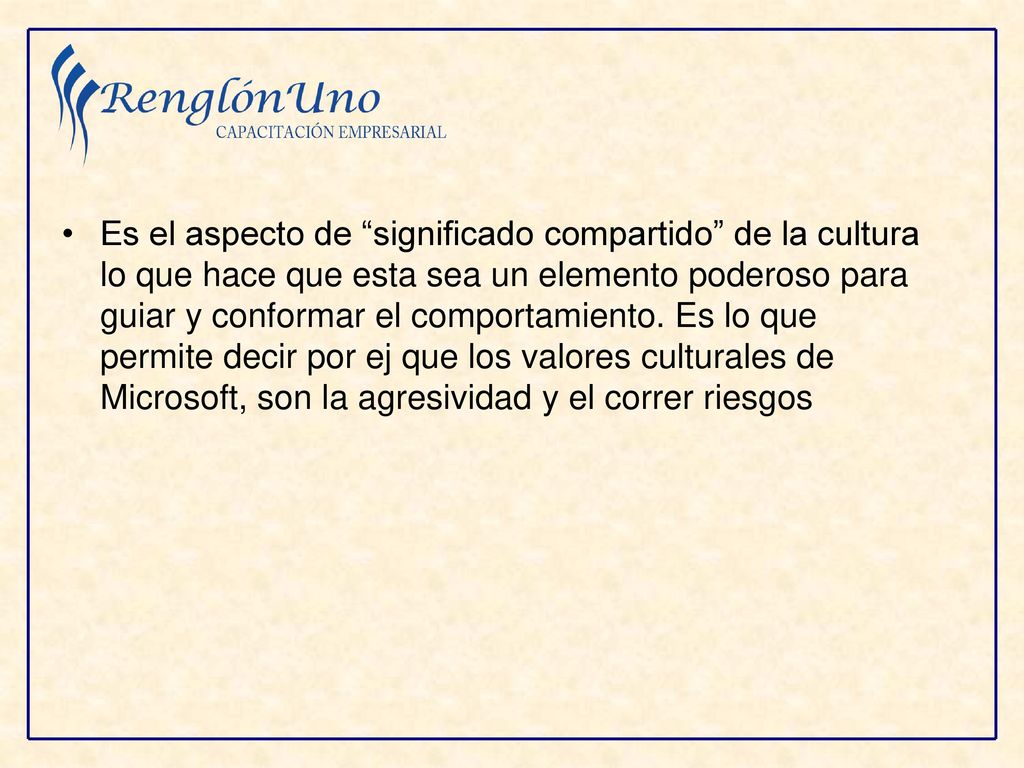 Es el aspecto de significado compartido de la cultura lo que hace que esta sea un elemento poderoso para guiar y conformar el comportamiento.
