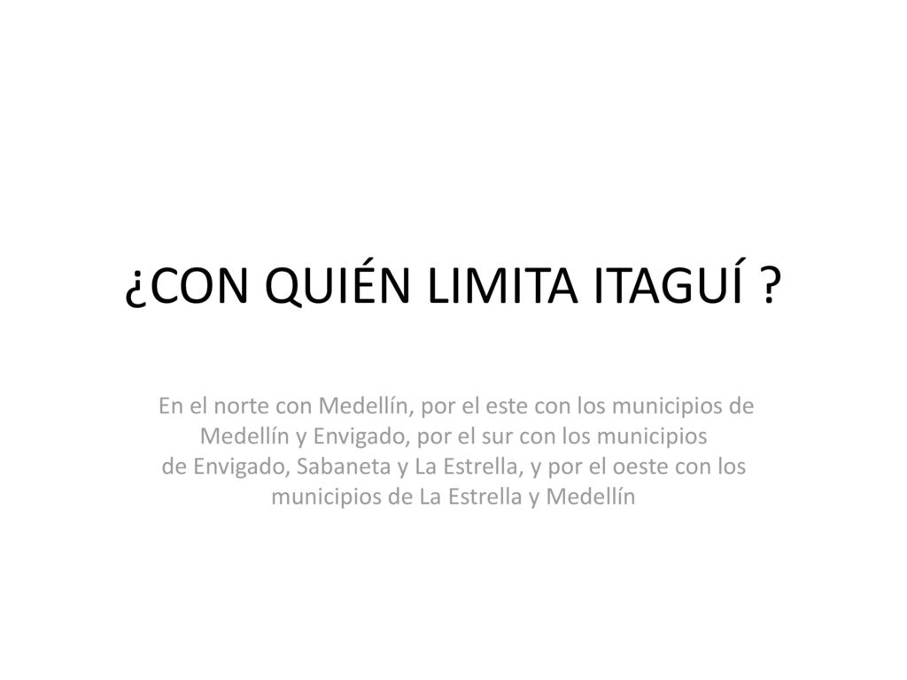 ¿CON QUIÉN LIMITA ITAGUÍ