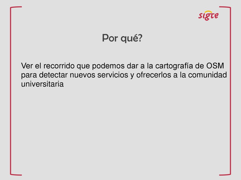 Por qué Ver el recorrido que podemos dar a la cartografía de OSM