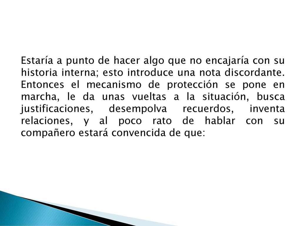 Estaría a punto de hacer algo que no encajaría con su historia interna; esto introduce una nota discordante.