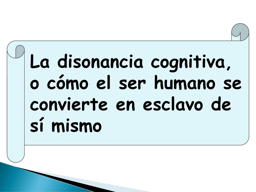 La disonancia cognitiva, o cómo el ser humano se convierte en esclavo de sí mismo