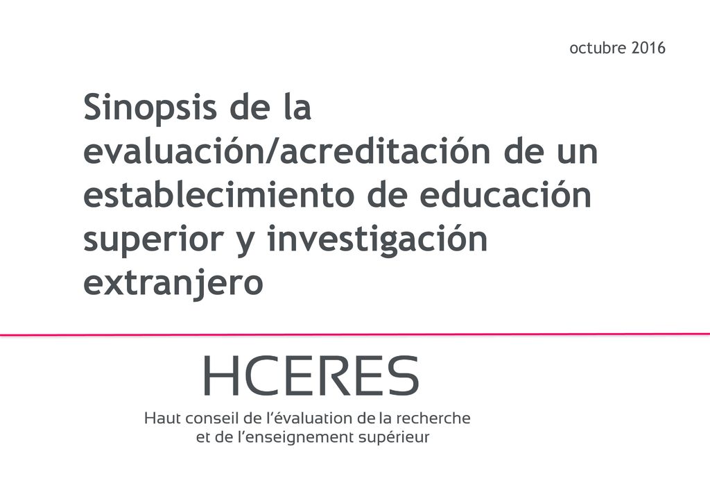octubre 2016 Sinopsis de la evaluación/acreditación de un establecimiento de educación superior y investigación extranjero.