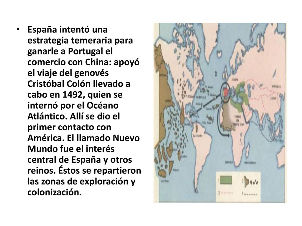 España intentó una estrategia temeraria para ganarle a Portugal el comercio con China: apoyó el viaje del genovés Cristóbal Colón llevado a cabo en 1492, quien se internó por el Océano Atlántico.