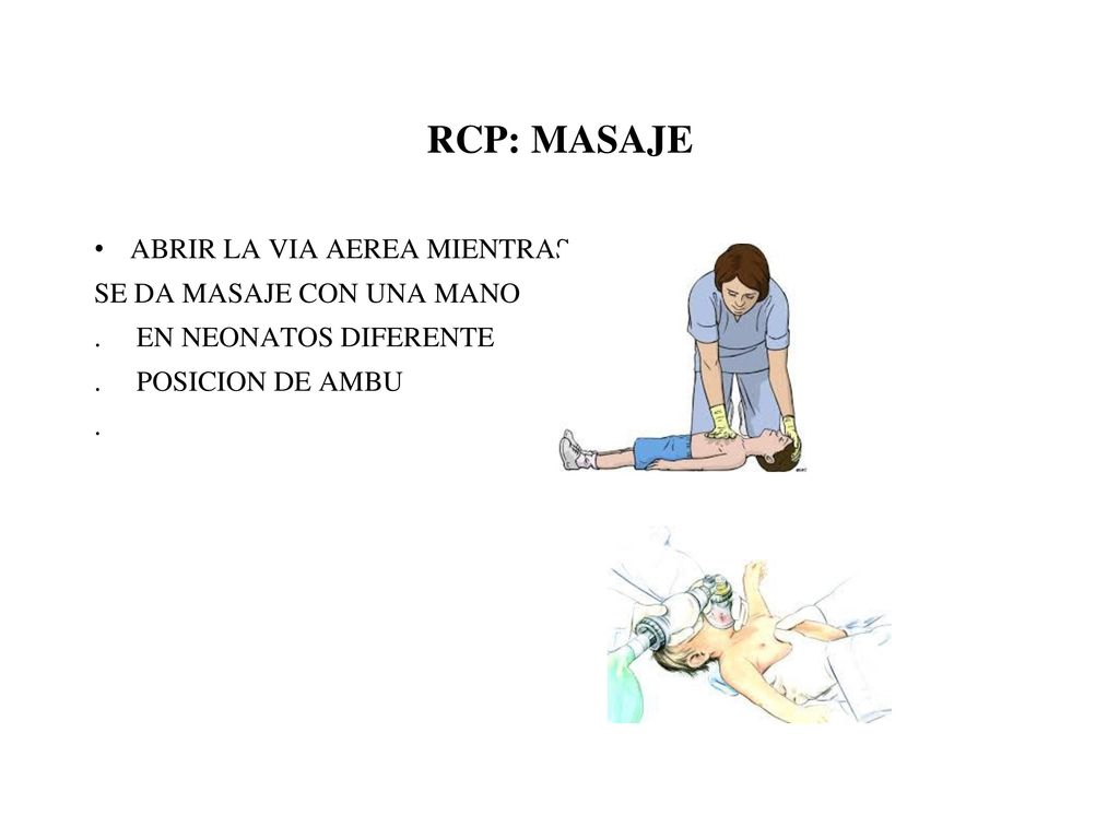 RCP: MASAJE ABRIR LA VIA AEREA MIENTRAS SE DA MASAJE CON UNA MANO