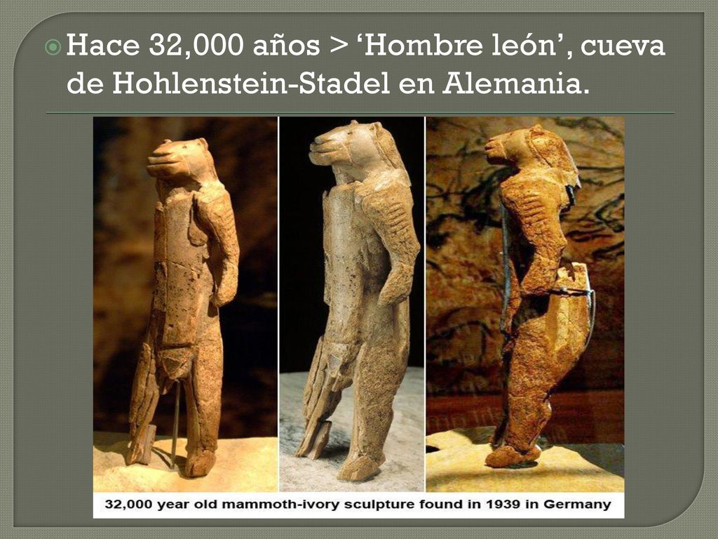 Hace 32,000 años > ‘Hombre león’, cueva de Hohlenstein-Stadel en Alemania.
