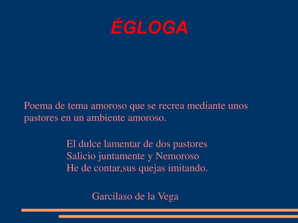 ÉGLOGA Poema de tema amoroso que se recrea mediante unos