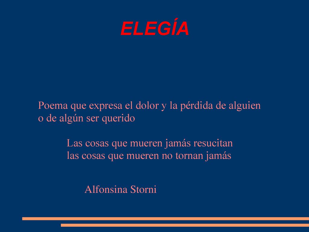 ELEGÍA Poema que expresa el dolor y la pérdida de alguien