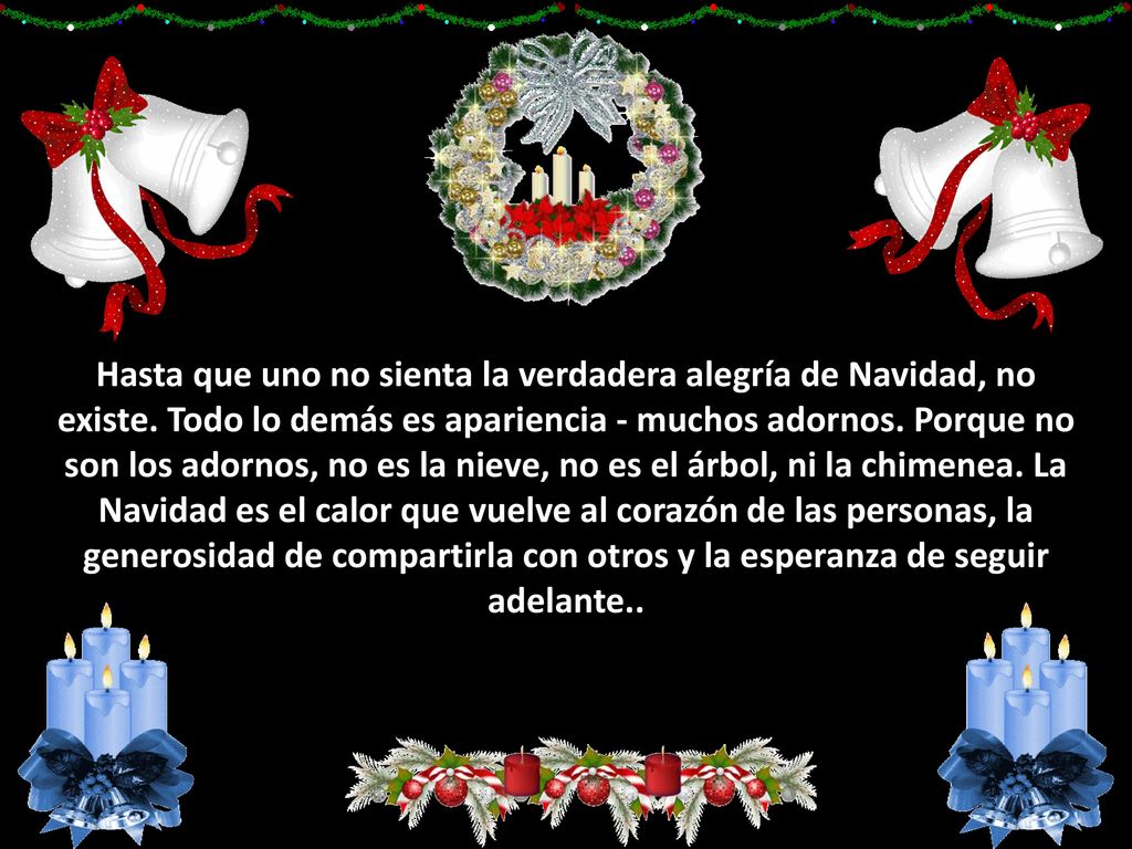 Hasta que uno no sienta la verdadera alegría de Navidad, no existe
