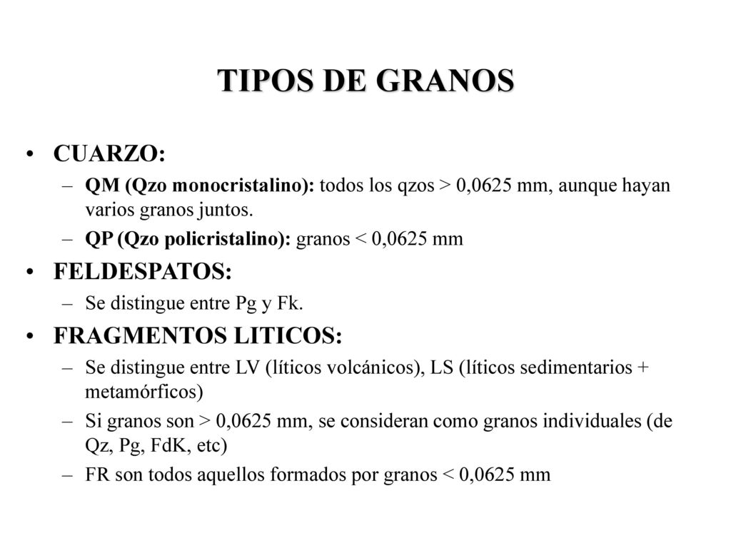 TIPOS DE GRANOS CUARZO: FELDESPATOS: FRAGMENTOS LITICOS: