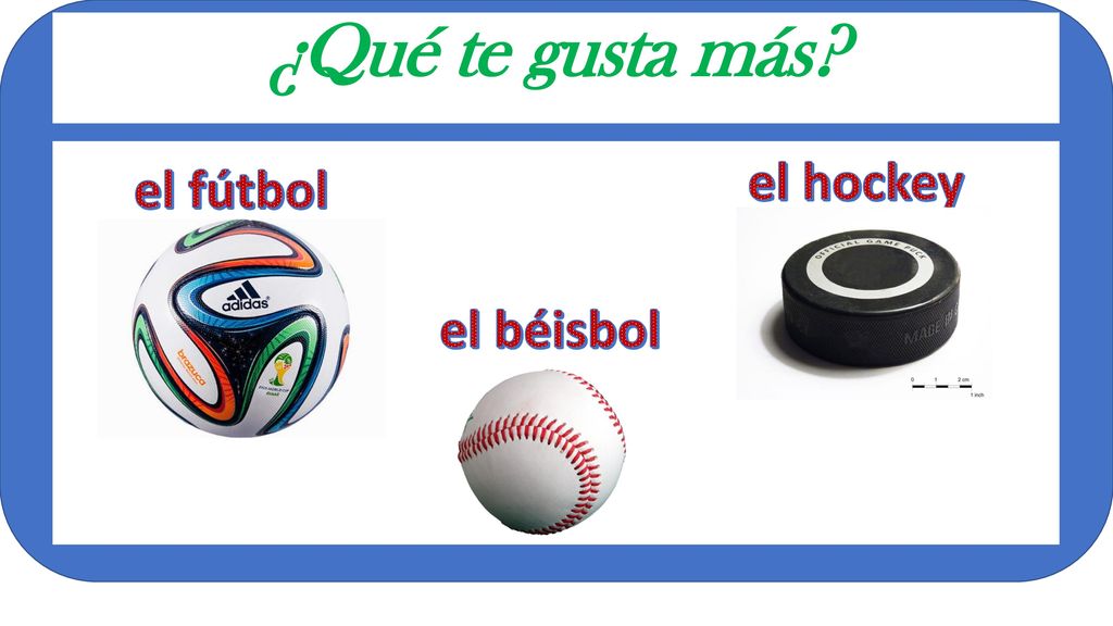 ¿Qué te gusta más el hockey el fútbol el béisbol