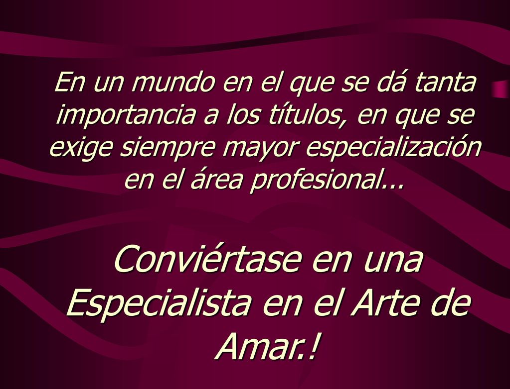 Conviértase en una Especialista en el Arte de Amar.!