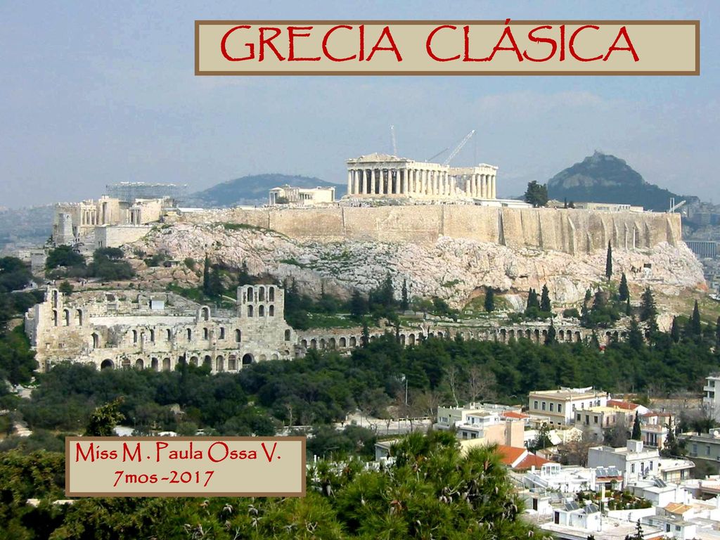 GRECIA CLÁSICA Miss M . Paula Ossa V. 7mos -2017