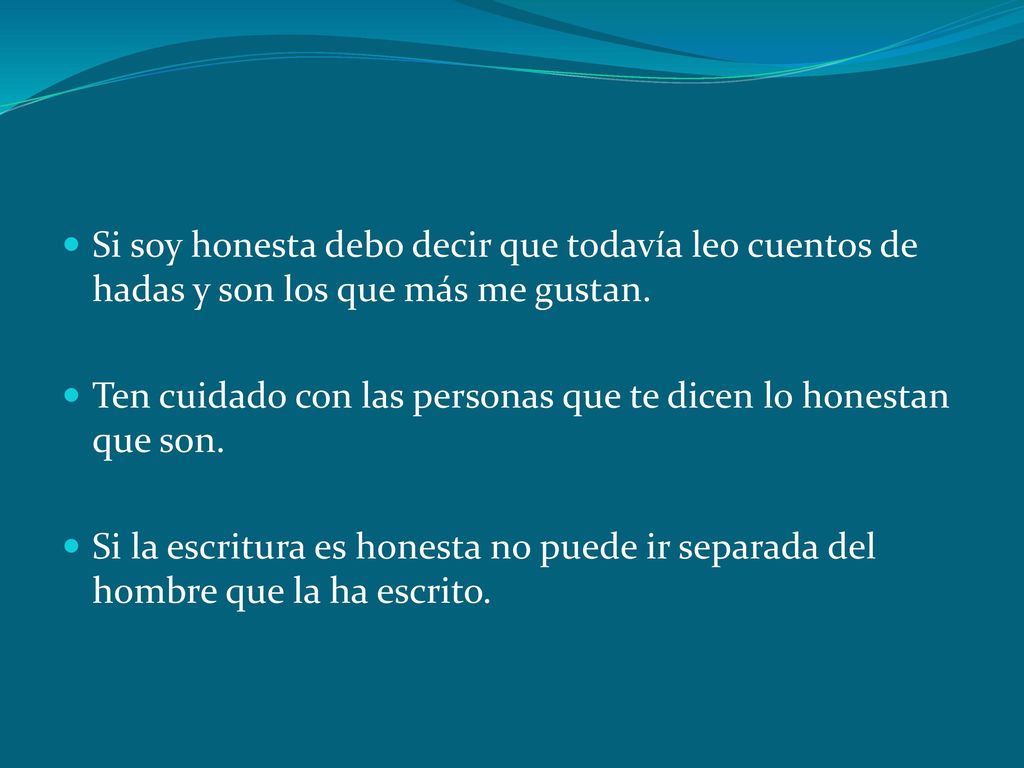 Si soy honesta debo decir que todavía leo cuentos de hadas y son los que más me gustan.
