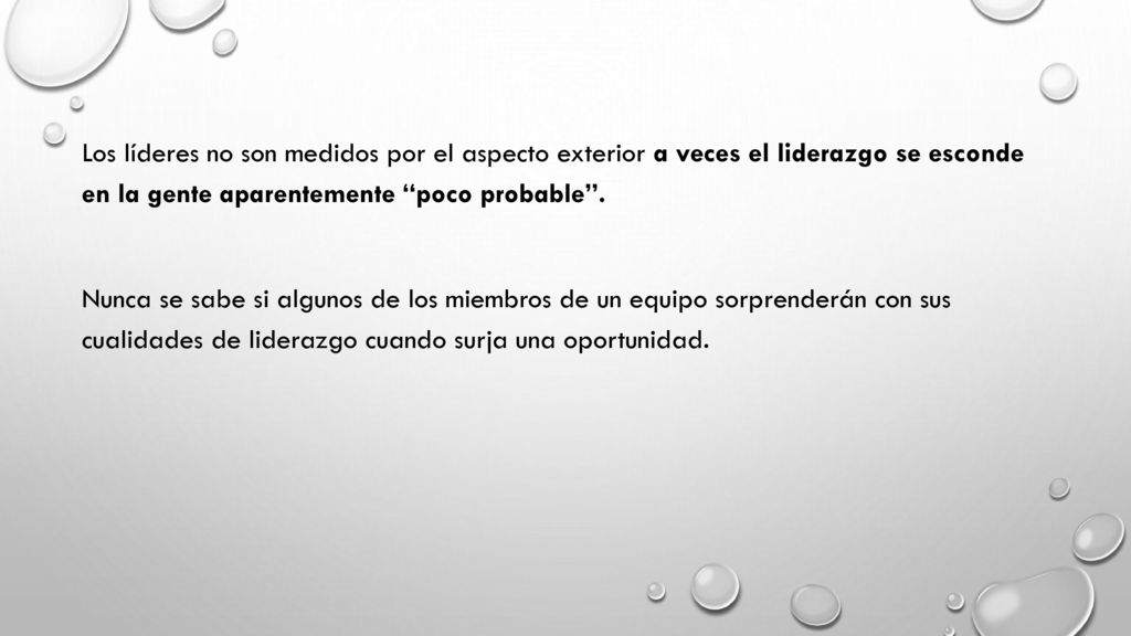 Los líderes no son medidos por el aspecto exterior a veces el liderazgo se esconde en la gente aparentemente poco probable .