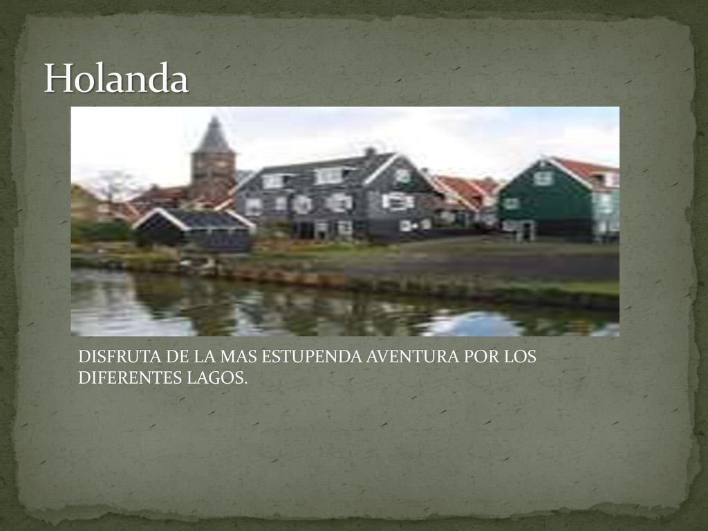 Holanda DISFRUTA DE LA MAS ESTUPENDA AVENTURA POR LOS DIFERENTES LAGOS.