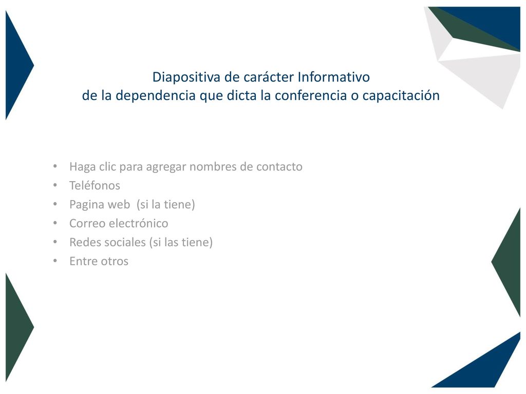 Diapositiva de carácter Informativo de la dependencia que dicta la conferencia o capacitación