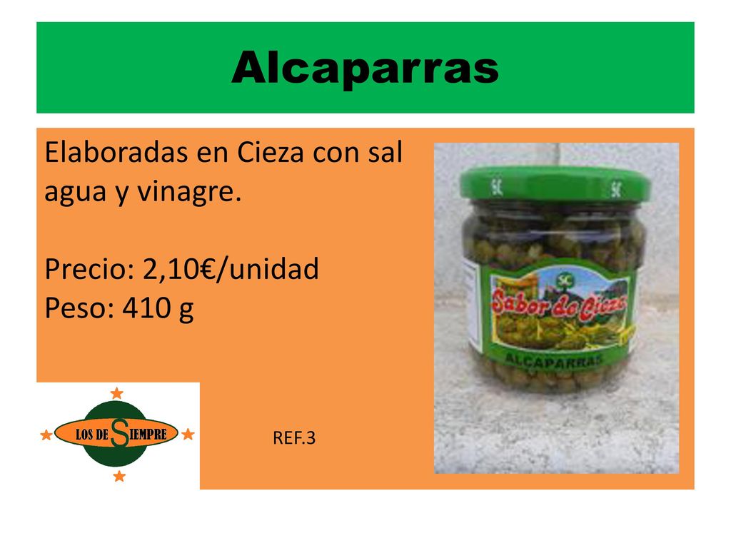 Alcaparras Elaboradas en Cieza con sal agua y vinagre.